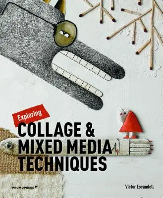 Skúmanie techník koláže a zmiešaných médií - Exploring Collage and Mixed Media Techniques