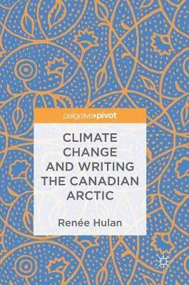 Klimatické zmeny a písanie o kanadskej Arktíde - Climate Change and Writing the Canadian Arctic