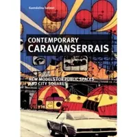 Súčasné karavany - Contemporary Caravanserais