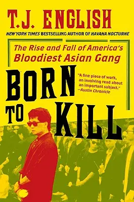 Zrodený na zabíjanie: Kráľovná: Vzostup a pád najkrvavejšieho ázijského gangu v Amerike - Born to Kill: The Rise and Fall of America's Bloodiest Asian Gang