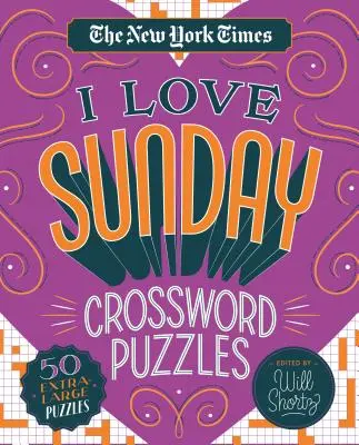 The New York Times Milujem nedeľné krížovky: 50 extra veľkých krížoviek - The New York Times I Love Sunday Crossword Puzzles: 50 Extra-Large Puzzles