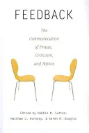 Spätná väzba; komunikácia pochvaly, kritiky a rady - Feedback; The Communication of Praise, Criticism, and Advice