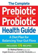 Kompletný sprievodca prebiotikami a probiotikami: Vegetariánsky plán na vyváženie črevnej flóry - The Complete Prebiotic and Probiotic Health Guide: A Vegetarian Plan for Balancing Your Gut Flora
