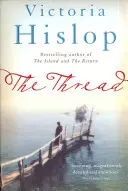 Vlákno - „Najlepšie rozprávanie príbehov“ od Victorie Hislopovej, autorky bestsellerov s miliónovými nákladmi - Thread - 'Storytelling at its best' from million-copy bestseller Victoria Hislop