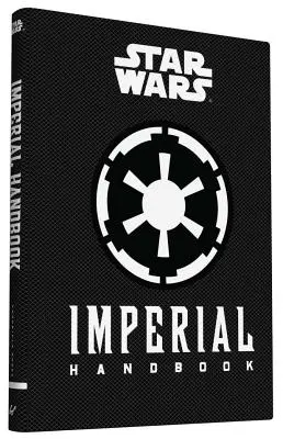 Star Wars(r) Imperiálna príručka: (Star Wars Handbook, kniha o sérii Star Wars) - Star Wars(r) Imperial Handbook: (Star Wars Handbook, Book about Star Wars Series)