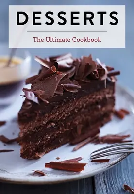 Dezerty: Vychytávky pre deti: 150 kníh a knižka jedál a dezertov - Desserts: The Ultimate Cookbook