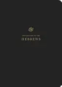 ESV Scripture Journal: Židom: Židom - ESV Scripture Journal: Hebrews: Hebrews