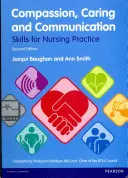 Súcit, starostlivosť a komunikácia - zručnosti pre ošetrovateľskú prax - Compassion, Caring and Communication - Skills for Nursing Practice