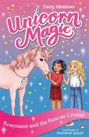 Kúzlo jednorožca: Rosymane a záchranný kryštál - Séria 4 Kniha 1 - Unicorn Magic: Rosymane and the Rescue Crystal - Series 4 Book 1