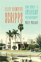 Ellen Browning Scrippsová: Nové peniaze a americká filantropia - Ellen Browning Scripps: New Money and American Philanthropy