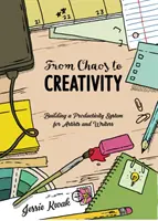 Od chaosu k tvorivosti: Zošit: Budovanie systému produktivity pre umelcov a spisovateľov - From Chaos to Creativity: Building a Productivity System for Artists and Writers