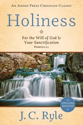 Svätosť: Svätosť: Druhé vydanie: Svätosť v Božej vôli je vaše posvätenie - 1 Tesaloničanom 4,3 - Holiness: For the Will of God Is Your Sanctification - 1 Thessalonians 4:3