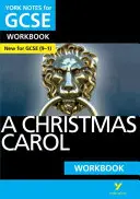 York Notes for GCSE (9-1): A Christmas Carol WORKBOOK - Ideálny spôsob, ako dohnať, otestovať si vedomosti a cítiť sa pripravený na hodnotenie v roku 2021 a skúšky v roku 2022 - York Notes for GCSE (9-1): A Christmas Carol WORKBOOK - The ideal way to catch up, test your knowledge and feel ready for 2021 assessments and 2022 exams