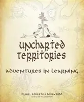 Nezmapované územia: Dobrodružstvá v učení - Uncharted Territories: Adventures in Learning