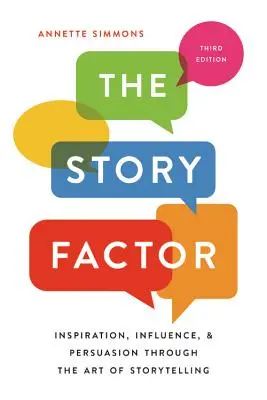 Faktor príbehu: Príbehový faktor: inšpirácia, vplyv a presvedčivosť prostredníctvom umenia rozprávania príbehov - The Story Factor: Inspiration, Influence, and Persuasion Through the Art of Storytelling