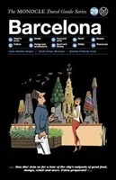 Cestovný sprievodca Monocle po Barcelone: Séria cestovných sprievodcov Monocle - The Monocle Travel Guide to Barcelona: The Monocle Travel Guide Series