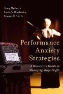 Stratégie úzkosti z výkonu: Hudobníkov sprievodca zvládaním strachu z vystúpenia - Performance Anxiety Strategies: A Musician's Guide to Managing Stage Fright