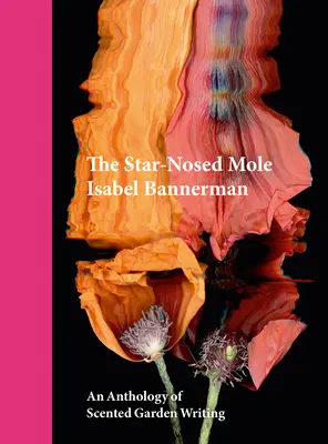 Krtko s hviezdnym nosom: An Anthology of Scented Garden Writing - The Star-Nosed Mole: An Anthology of Scented Garden Writing