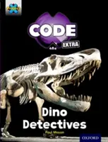 Projekt X CODE Extra: Úroveň 7: Zakázané údolie: Dino detektívi - Project X CODE Extra: Turquoise Book Band, Oxford Level 7: Forbidden Valley: Dino Detectives