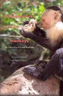 Manipulatívne opice: Kapucíni z Lomas Barbudal - Manipulative Monkeys: The Capuchins of Lomas Barbudal
