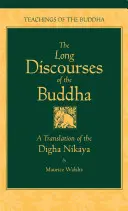 Dlhé Budhove rozpravy: Preklad Digha Nikáje - The Long Discourses of the Buddha: A Translation of the Digha Nikaya