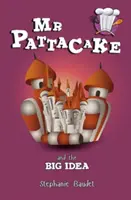 MR Pattacake a veľký nápad - MR Pattacake and the Big Idea