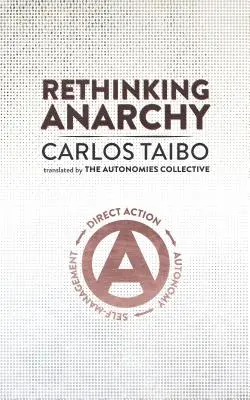 Rethinking Anarchy: Priama akcia, autonómia, samospráva - Rethinking Anarchy: Direct Action, Autonomy, Self-Management