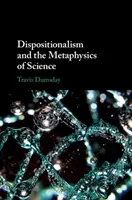 Dispozicionalizmus a metafyzika vedy - Dispositionalism and the Metaphysics of Science