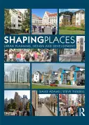 Formovanie miest: Urbanistické plánovanie, dizajn a rozvoj - Shaping Places: Urban Planning, Design and Development