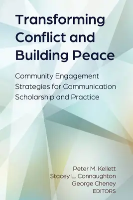 Transformácia konfliktov a budovanie mieru: Stratégie zapojenia komunity pre komunikačnú vedu a prax - Transforming Conflict and Building Peace: Community Engagement Strategies for Communication Scholarship and Practice