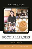 Potravinové alergie: Príručka pre tínedžerov - Food Allergies: The Ultimate Teen Guide