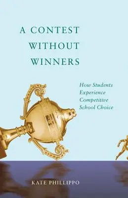 Súťaž bez víťazov: Ako žiaci zažívajú súťaživú voľbu školy - A Contest Without Winners: How Students Experience Competitive School Choice