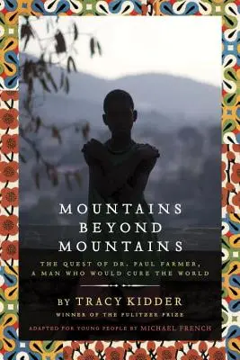 Hory za horami: Paul Farmer, muž, ktorý chcel vyliečiť svet - Mountains Beyond Mountains: The Quest of Dr. Paul Farmer, a Man Who Would Cure the World