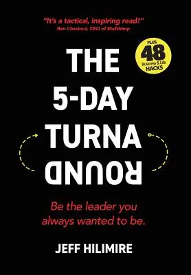 Päťdňový obrat: Staňte sa lídrom, ktorým ste vždy chceli byť - The 5-Day Turnaround: Be the Leader You Always Wanted to Be