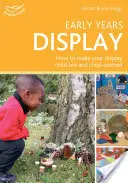 Zobrazenie v ranom veku - stovky nápadov na zobrazenia, ktoré aktívne zapájajú deti - Early Years Display - Hundreds of ideas for displays which actively involve children