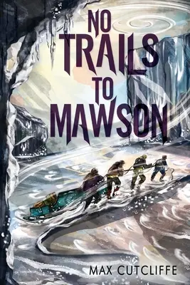 Bez ciest do Mawsonu - No Trails to Mawson