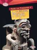 Nástroje a poklady starých Mayov - Tools and Treasures of the Ancient Maya