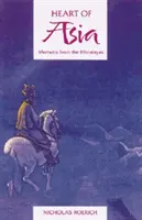 Srdce Ázie: Spomienky z Himalájí - Heart of Asia: Memoirs from the Himalayas