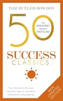 50 klasikov úspechu, druhé vydanie: Zjednodušené vydanie: Klasika úspechu: 1. skratka k najdôležitejším myšlienkam o motivácii, úspechu a prosperite - 50 Success Classics, Second Edition: Your Shortcut to the Most Important Ideas on Motivation, Achievement, and Prosperity