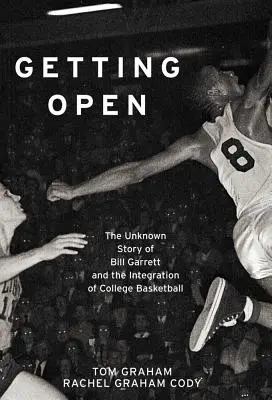 Otvoriť sa: Neznámy príbeh Billa Garretta a spoločnosti Integrat - Getting Open: The Unknown Story of Bill Garrett and the Integrat