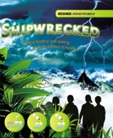 Vedecké dobrodružstvá: Shipwrecked! - Preskúmajte plávanie a potopenie a využite vedecké poznatky na prežitie - Science Adventures: Shipwrecked! - Explore floating and sinking and use science to survive