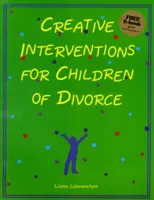 Tvorivé intervencie pre deti po rozvode - Creative Interventions for Children of Divorce