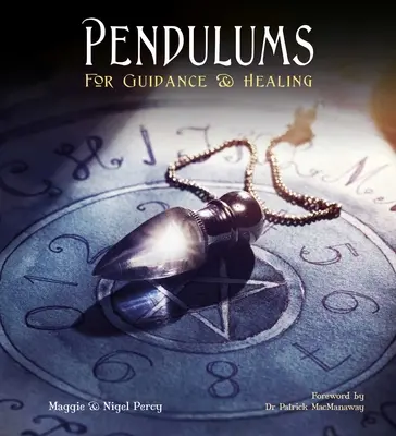 Kyvadlá: Pre vedenie a liečenie - Pendulums: For Guidance & Healing