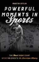 Silné momenty v športe: Najvýznamnejšie športové udalosti v americkej histórii - Powerful Moments in Sports: The Most Significant Sporting Events in American History
