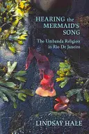 Počuť pieseň morskej panny: Náboženstvo Umbanda v Riu de Janeiro - Hearing the Mermaid's Song: The Umbanda Religion in Rio de Janeiro