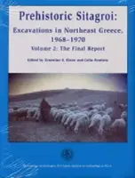 Prehistorické Sitagroi: Vykopávky v severovýchodnom Grécku, 1968-1970. Zväzok 2: Záverečná správa. - Prehistoric Sitagroi: Excavations in Northeast Greece, 1968-1970. Volume 2: The Final Report.