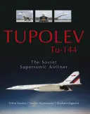 Tupolev Tu-144: sovietske nadzvukové lietadlo - Tupolev Tu-144: The Soviet Supersonic Airliner