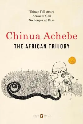 Africká trilógia: Things Fall Apart; Arrow of God; No Longer at Ease - The African Trilogy: Things Fall Apart; Arrow of God; No Longer at Ease