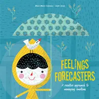 Predvídači pocitov: Tvorivý prístup k zvládaniu emócií - Feelings Forecasters: A Creative Approach to Managing Emotions
