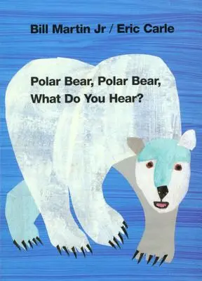 Ľadový medveď, ľadový medveď, čo počuješ? - Polar Bear, Polar Bear, What Do You Hear?